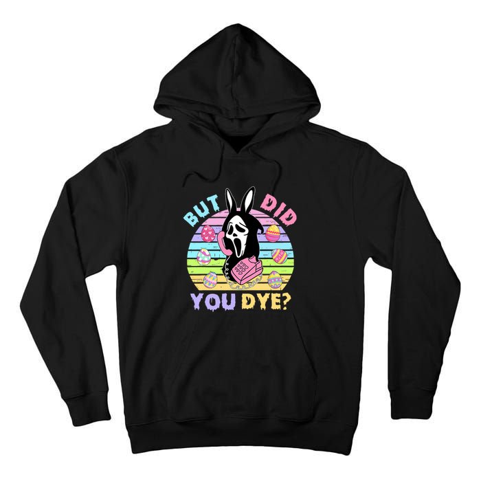 Easter But Did You Dye Easter Day Horror Bunny Ear Graphic Tall Hoodie