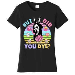 Easter But Did You Dye Easter Day Horror Bunny Ear Graphic Women's T-Shirt