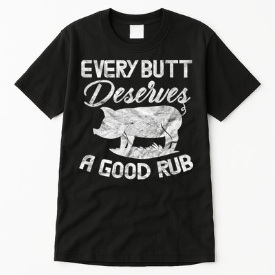 Every Butt Deserves A Good Rub Funny BBQ Tall T-Shirt