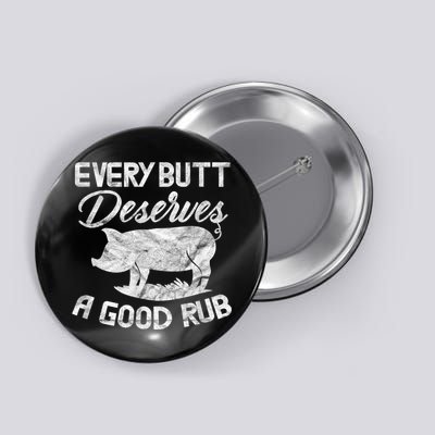 Every Butt Deserves A Good Rub Funny BBQ Button