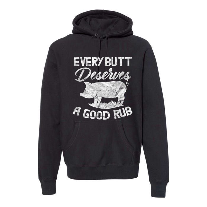 Every Butt Deserves A Good Rub Funny BBQ Premium Hoodie