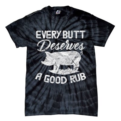 Every Butt Deserves A Good Rub Funny BBQ Tie-Dye T-Shirt