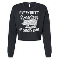 Every Butt Deserves A Good Rub Funny BBQ Cropped Pullover Crew