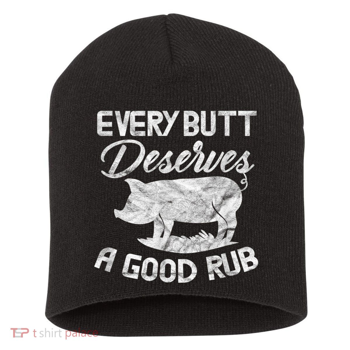 Every Butt Deserves A Good Rub Funny BBQ Short Acrylic Beanie