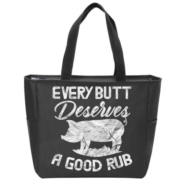 Every Butt Deserves A Good Rub Funny BBQ Zip Tote Bag