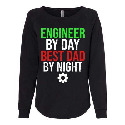 Engineer By Day Best Dad By Night Engineering Father Dad Gift Womens California Wash Sweatshirt