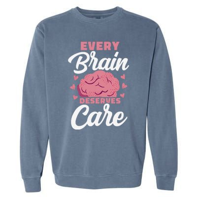 Every Brain Deserves Care Mental Health Awareness Garment-Dyed Sweatshirt