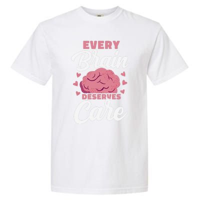 Every Brain Deserves Care Mental Health Awareness Garment-Dyed Heavyweight T-Shirt