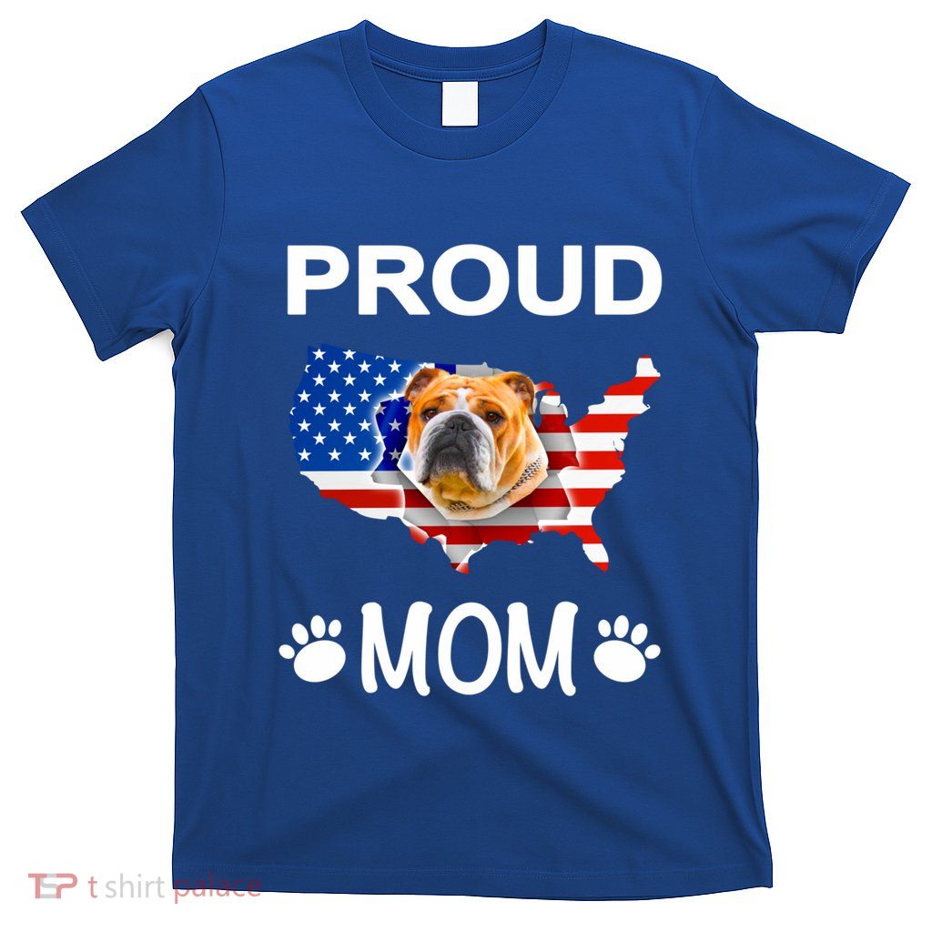 English Bulldog English Bulldog Proud Patriot Mom Meaningful Gift T-Shirt