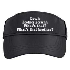 Eewh Brother Eeewhh WhatS That WhatS That Brother Adult Drive Performance Visor