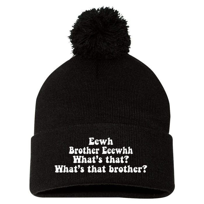 Eewh Brother Eeewhh WhatS That WhatS That Brother Pom Pom 12in Knit Beanie