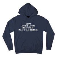 Eewh Brother Eeewhh WhatS That WhatS That Brother Funny Hoodie