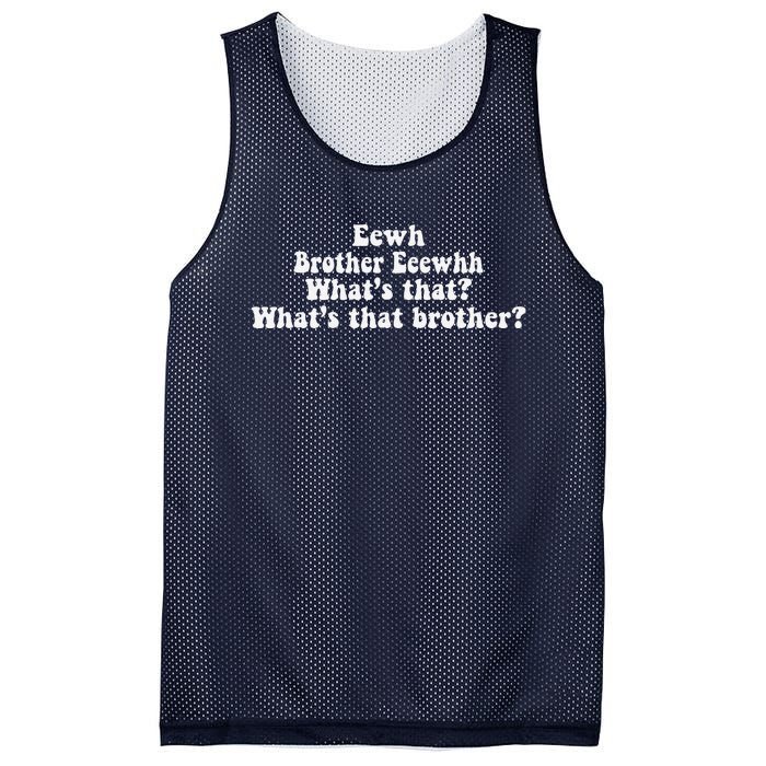 Eewh Brother Eeewhh WhatS That WhatS That Brother Funny Mesh Reversible Basketball Jersey Tank