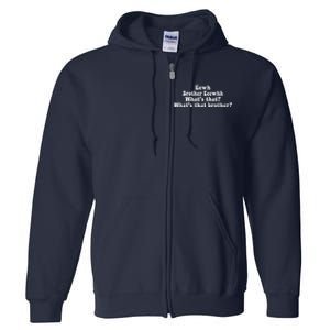 Eewh Brother Eeewhh WhatS That WhatS That Brother Funny Full Zip Hoodie