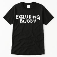Excluding Buddy Tall T-Shirt