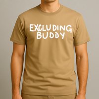 Excluding Buddy T-Shirt