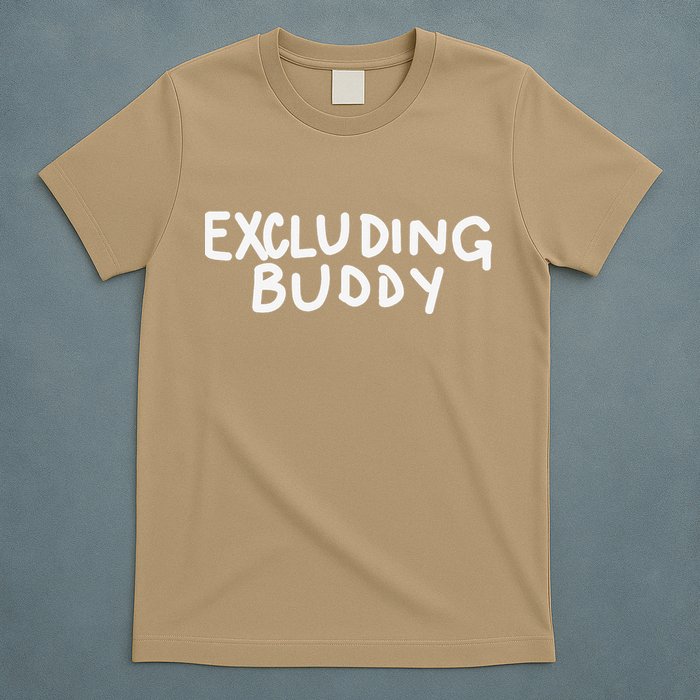 Excluding Buddy T-Shirt