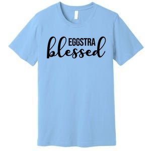 Eggstra Blessed Easter Holiday Premium T-Shirt