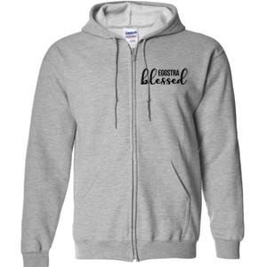 Eggstra Blessed Easter Holiday Full Zip Hoodie