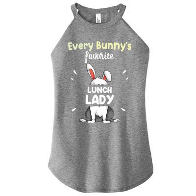 Every Bunny Favorite Lunch Lady Easter Day Funny Gift Women’s Perfect Tri Rocker Tank