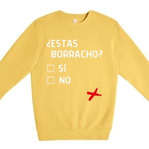 Estas Birracho? Funny Spanish Gift Premium Crewneck Sweatshirt