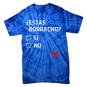 Estas Birracho? Funny Spanish Gift Tie-Dye T-Shirt