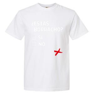 Estas Birracho? Funny Spanish Gift Garment-Dyed Heavyweight T-Shirt