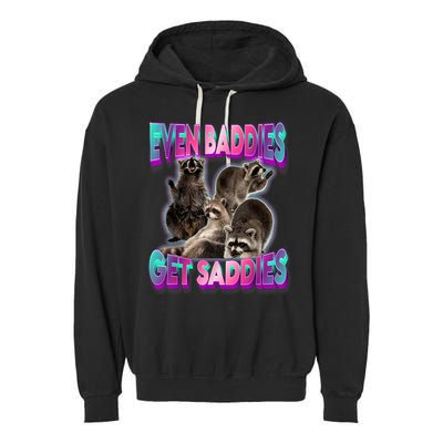 Even Baddies Get Saddies Raccoon Funny Oddly Specific Meme Garment-Dyed Fleece Hoodie