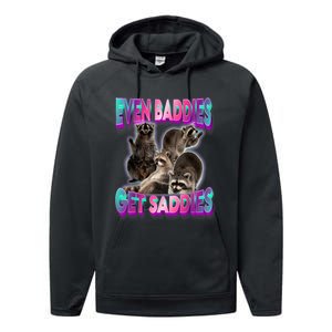 Even Baddies Get Saddies Raccoon Funny Oddly Specific Meme Performance Fleece Hoodie