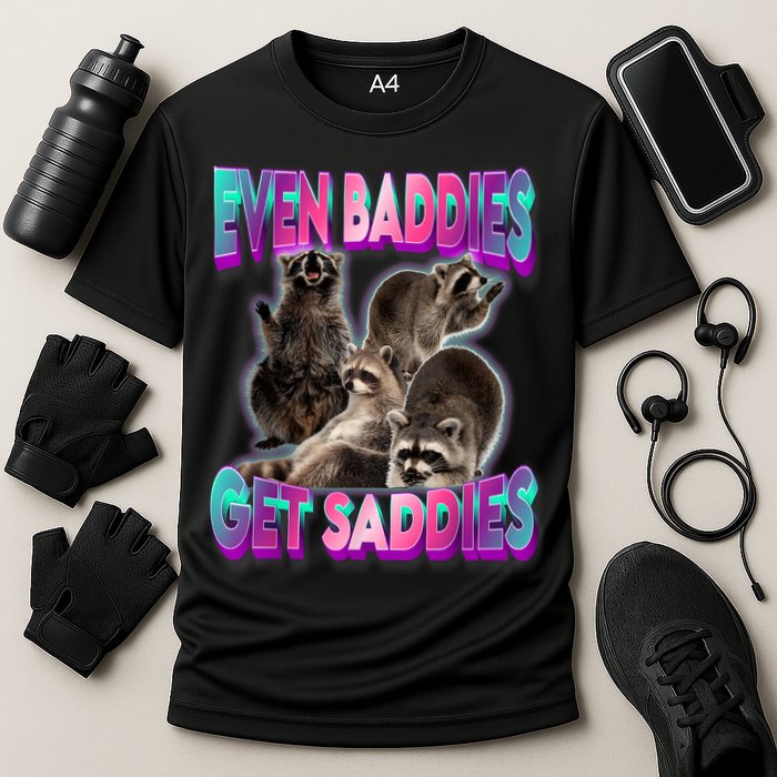 Even Baddies Get Saddies Raccoon Funny Oddly Specific Meme Cooling Performance Crew T-Shirt