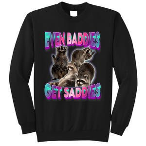 Even Baddies Get Saddies Raccoon Funny Oddly Specific Meme Sweatshirt