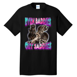 Even Baddies Get Saddies Raccoon Funny Oddly Specific Meme Tall T-Shirt