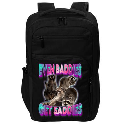 Even Baddies Get Saddies Raccoon Funny Oddly Specific Meme Impact Tech Backpack