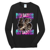 Even Baddies Get Saddies Raccoon Funny Oddly Specific Meme Tall Long Sleeve T-Shirt