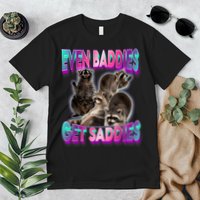 Even Baddies Get Saddies Raccoon Funny Oddly Specific Meme Premium T-Shirt