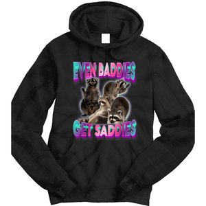 Even Baddies Get Saddies Raccoon Funny Oddly Specific Meme Tie Dye Hoodie