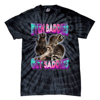 Even Baddies Get Saddies Raccoon Funny Oddly Specific Meme Tie-Dye T-Shirt