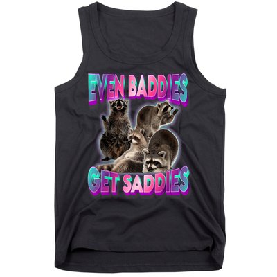 Even Baddies Get Saddies Raccoon Funny Oddly Specific Meme Tank Top