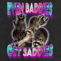 Even Baddies Get Saddies Raccoon Funny Oddly Specific Meme Golf Towel