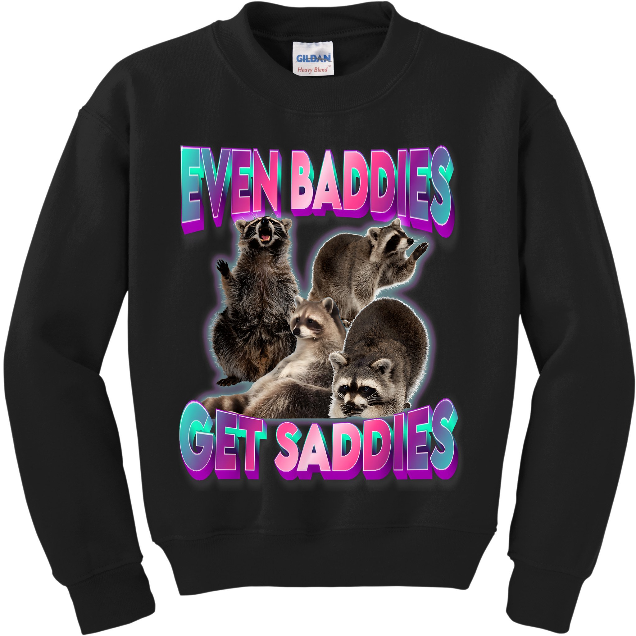 Even Baddies Get Saddies Raccoon Funny Oddly Specific Meme Kids Sweatshirt