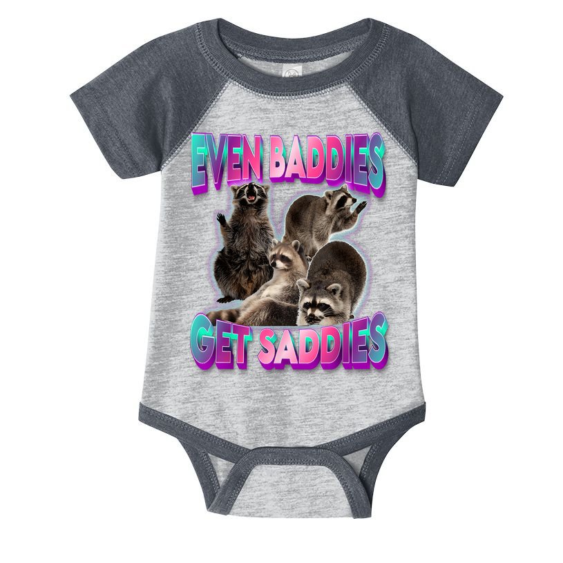 Even Baddies Get Saddies Raccoon Funny Oddly Specific Meme Infant Baby Jersey Bodysuit