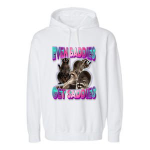 Even Baddies Get Saddies Raccoon Funny Oddly Specific Meme Garment-Dyed Fleece Hoodie