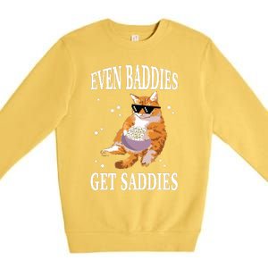 Even Baddies Get Saddies Funny Cat Meme Premium Crewneck Sweatshirt