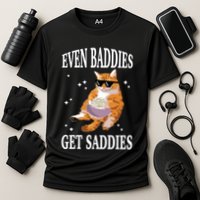 Even Baddies Get Saddies Funny Cat Meme Cooling Performance Crew T-Shirt