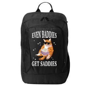 Even Baddies Get Saddies Funny Cat Meme City Backpack