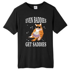 Even Baddies Get Saddies Funny Cat Meme Tall Fusion ChromaSoft Performance T-Shirt