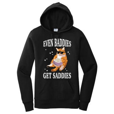 Even Baddies Get Saddies Funny Cat Meme Women's Pullover Hoodie