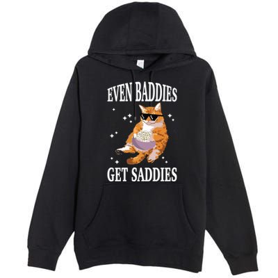 Even Baddies Get Saddies Funny Cat Meme Premium Pullover Hoodie