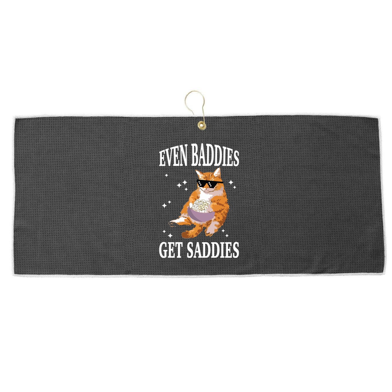 Even Baddies Get Saddies Funny Cat Meme Large Microfiber Waffle Golf Towel
