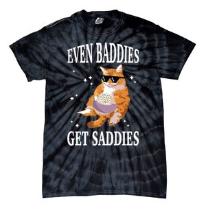 Even Baddies Get Saddies Funny Cat Meme Tie-Dye T-Shirt